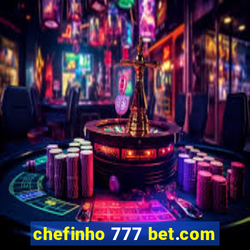 chefinho 777 bet.com